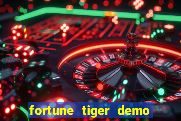 fortune tiger demo aposta de 500